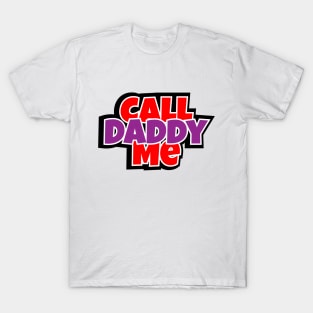 Call Me Daddy T-Shirt